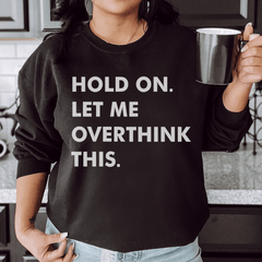 Hold On Let Me Overthink This-0