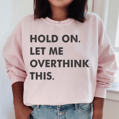 Hold On Let Me Overthink This-2