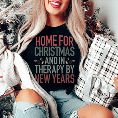 Home For Christmas And In Therapy By New Years T-Shirt-1