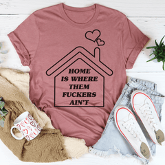 Home Is Where Them Ain't T-Shirt-3