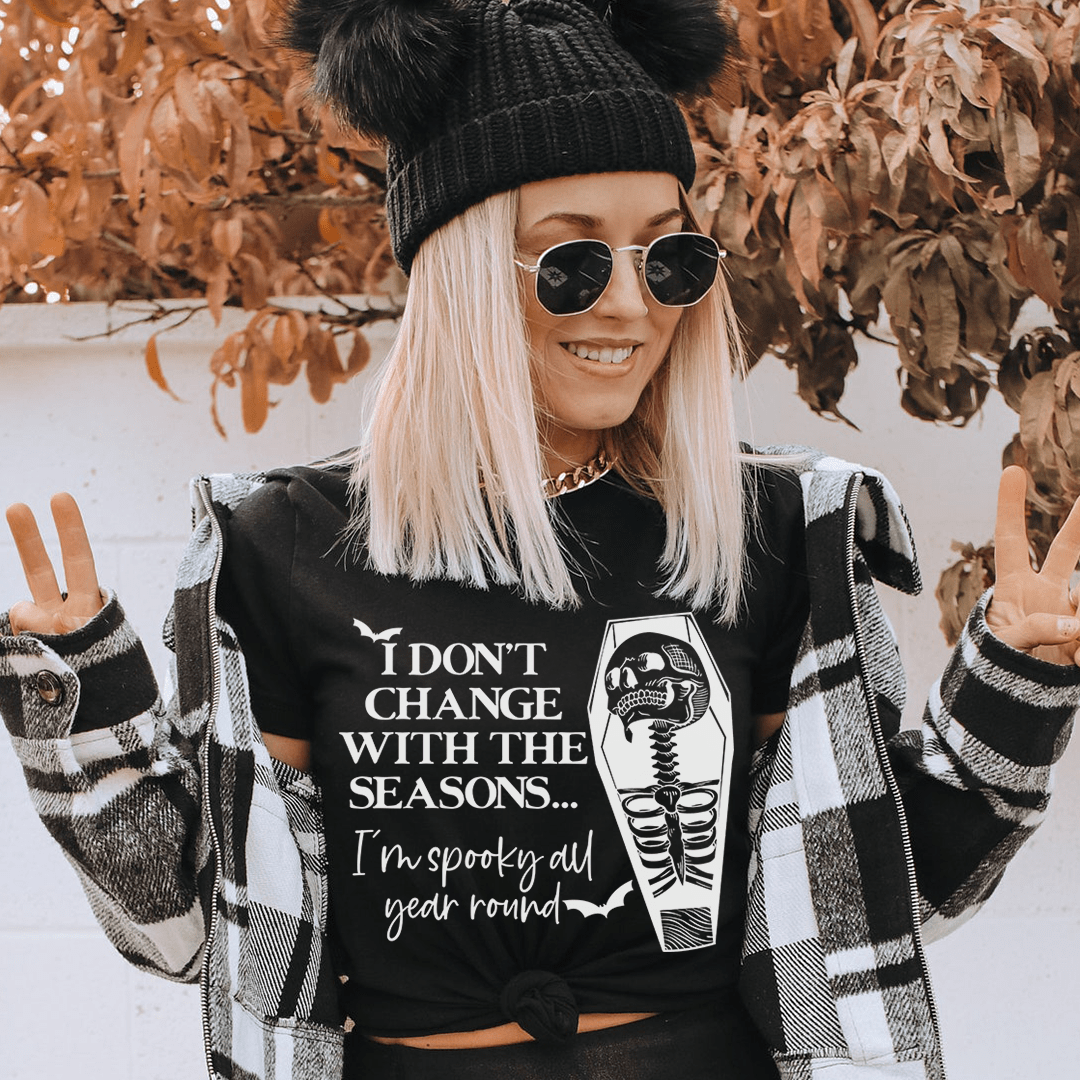 I Don't Change With The Seasons Tee-0