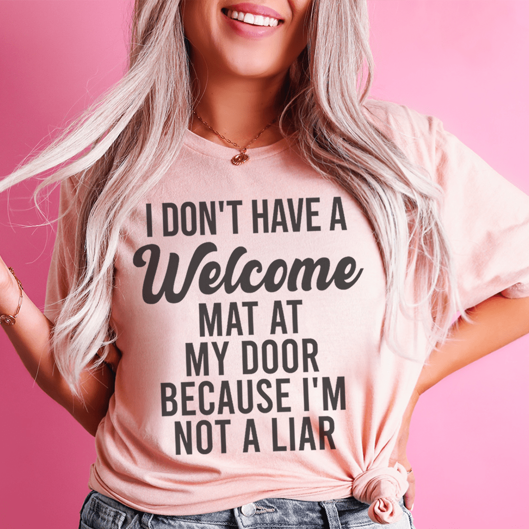 I Don't Have A Welcome Mat T-Shirt-0