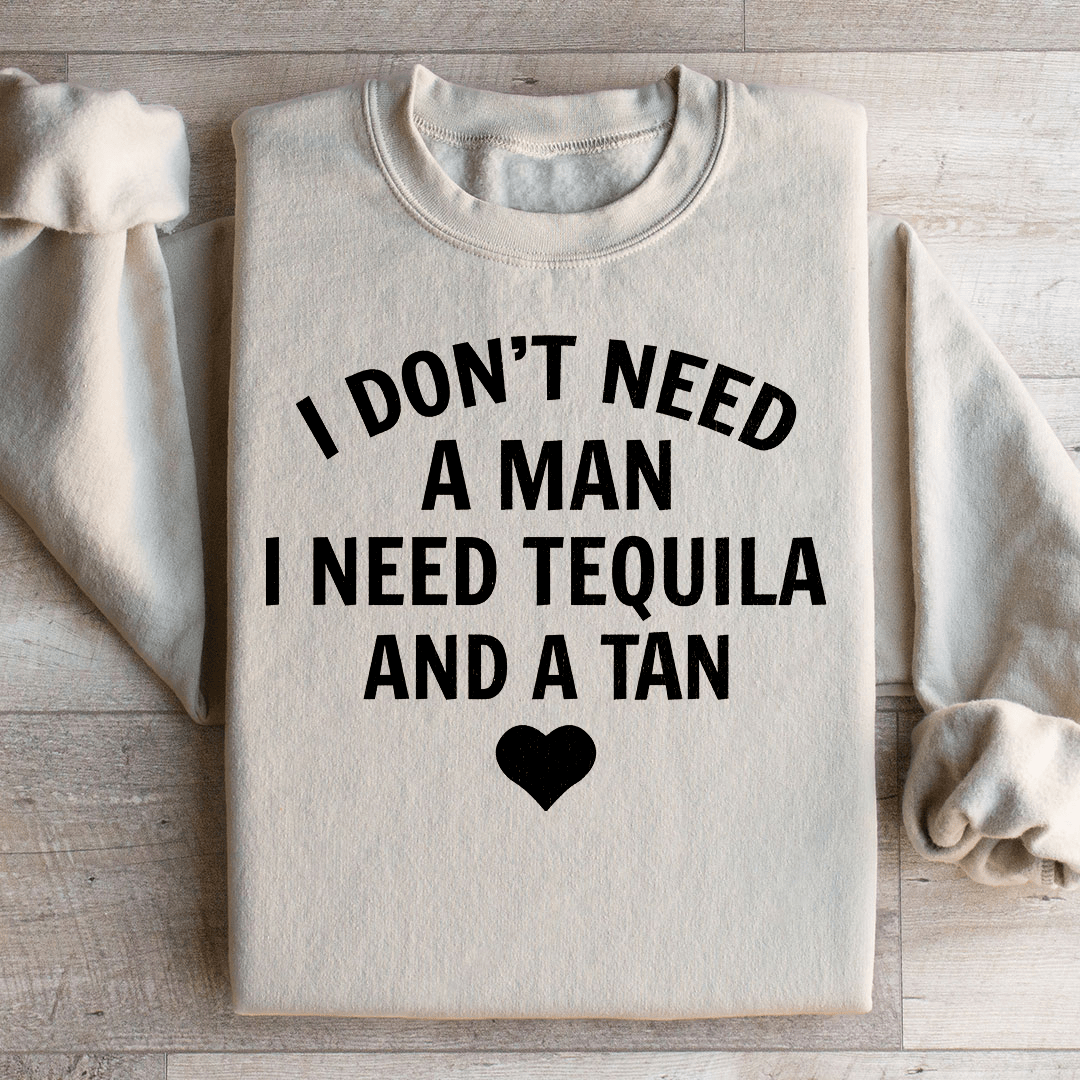 I Don't Need A Man I Need Tequila And A Tan-2