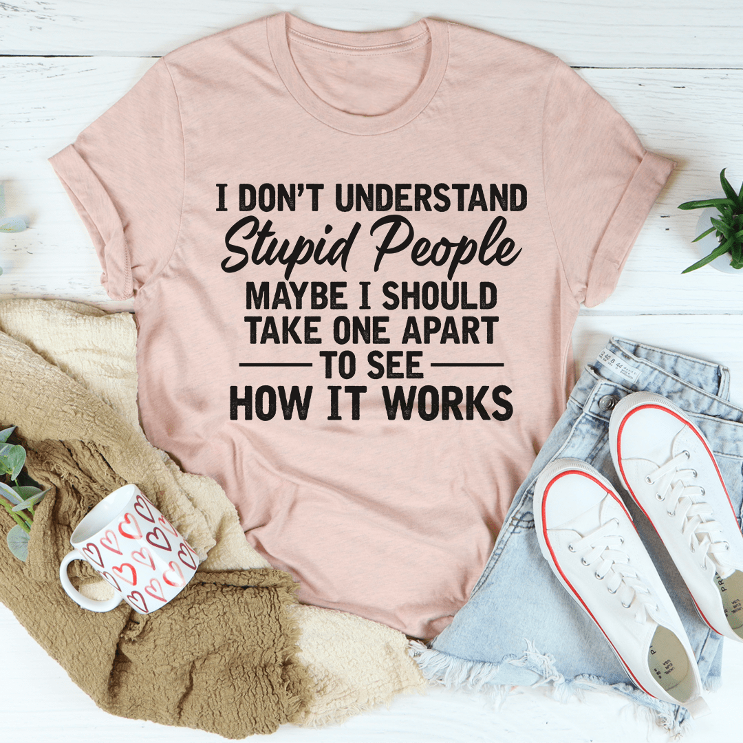 I Don't Understand Stupid People T-Shirt-3