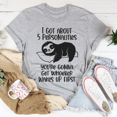I Got About 5 Personalities T-Shirt-0