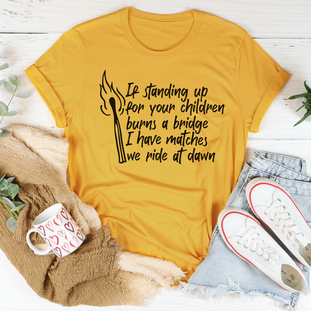 I Have Matches Tee-3