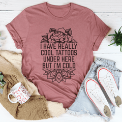 I Have Really Cool Tattoos Under Here Tee-3