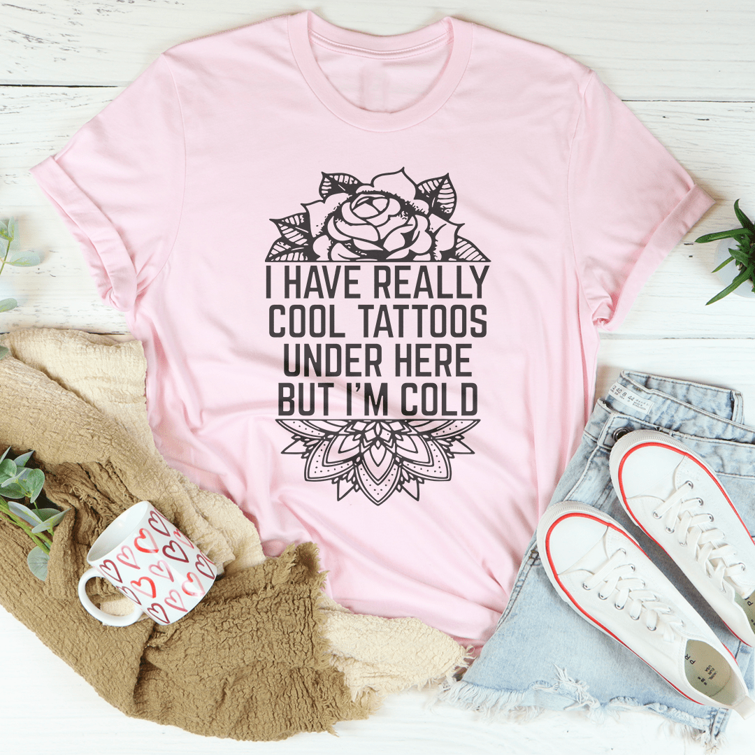 I Have Really Cool Tattoos Under Here Tee-0