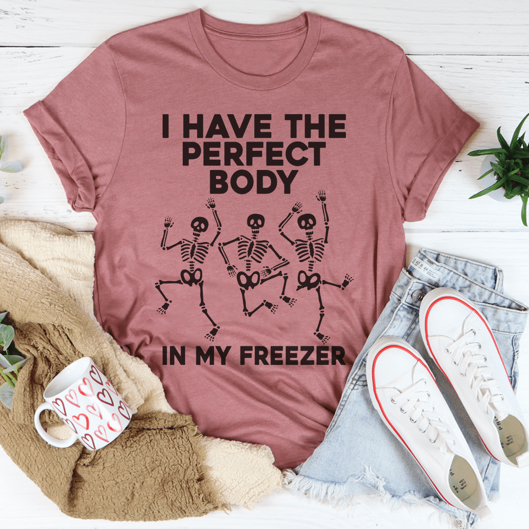 I Have The Perfect Body Tee-2