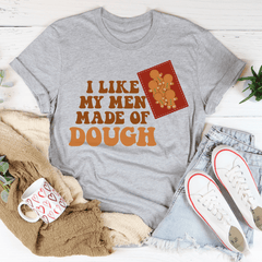 I Like My Men Made Of Dough Tee-2