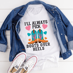 I'll Always Pick Boots Over Heels Tee-3