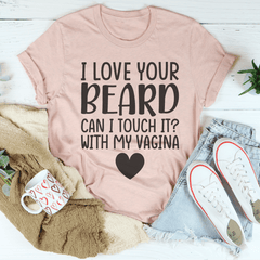 I Love Your Beard Tee-0