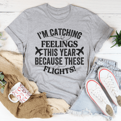 I'm Catching Feelings This Year Tee-0