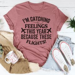 I'm Catching Feelings This Year Tee-3