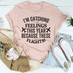I'm Catching Feelings This Year Tee-2