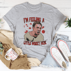 I'm Feeling A Little Woozy Here Tee-1