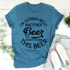 I'm Gonna Need Another Beer Tee-2