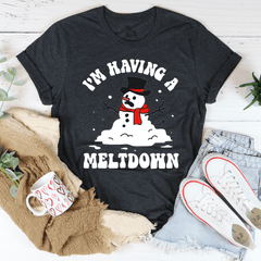 I'm Having A Meltdown T-Shirt-3