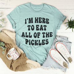 I'm Here To Eat All Of The Pickles Tee-3