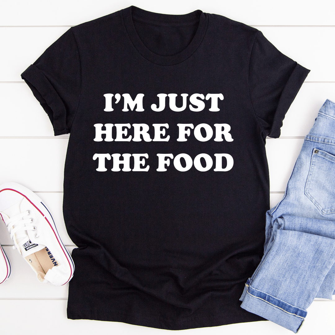 I'm Just Here For The Food T-Shirt-2