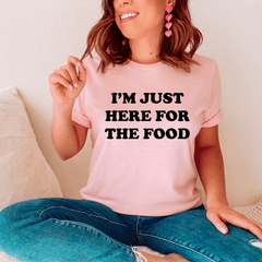 I'm Just Here For The Food T-Shirt-3