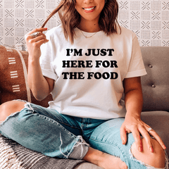 I'm Just Here For The Food T-Shirt-0