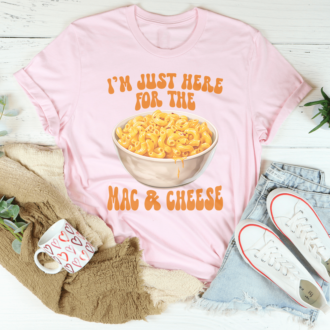 I’m Just Here For The Mac And Cheese Tee-1