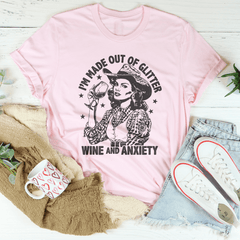 I'm Made Out Of Glitter Wine And Anxiety Tee-1