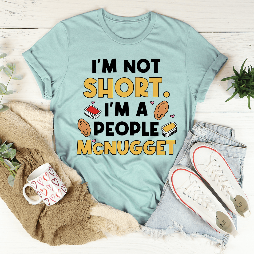 I'm Not A Short Person Tee-3