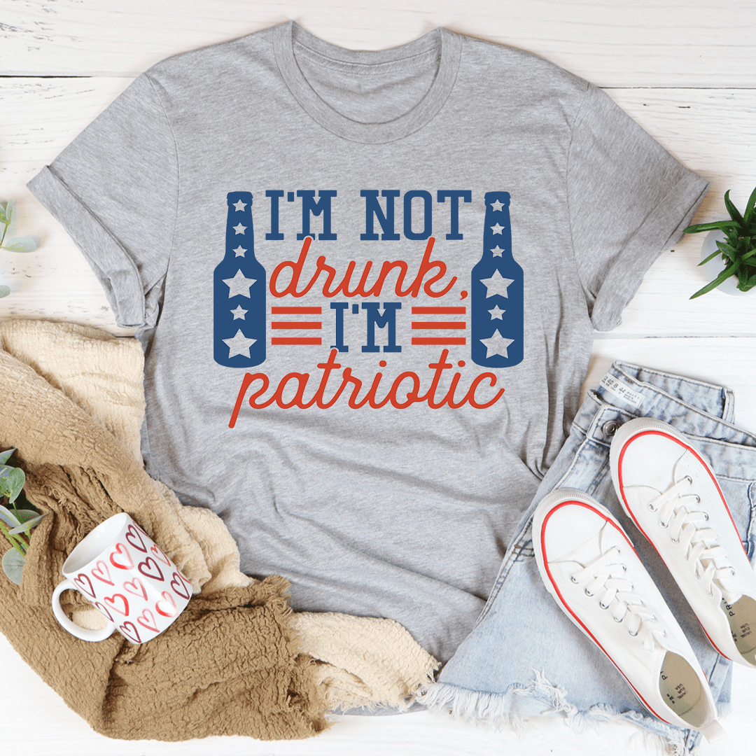 I'm Not Drunk I'm Patriotic Tee-0