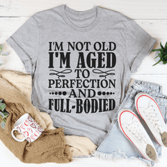 I'm Not Old Tee-1
