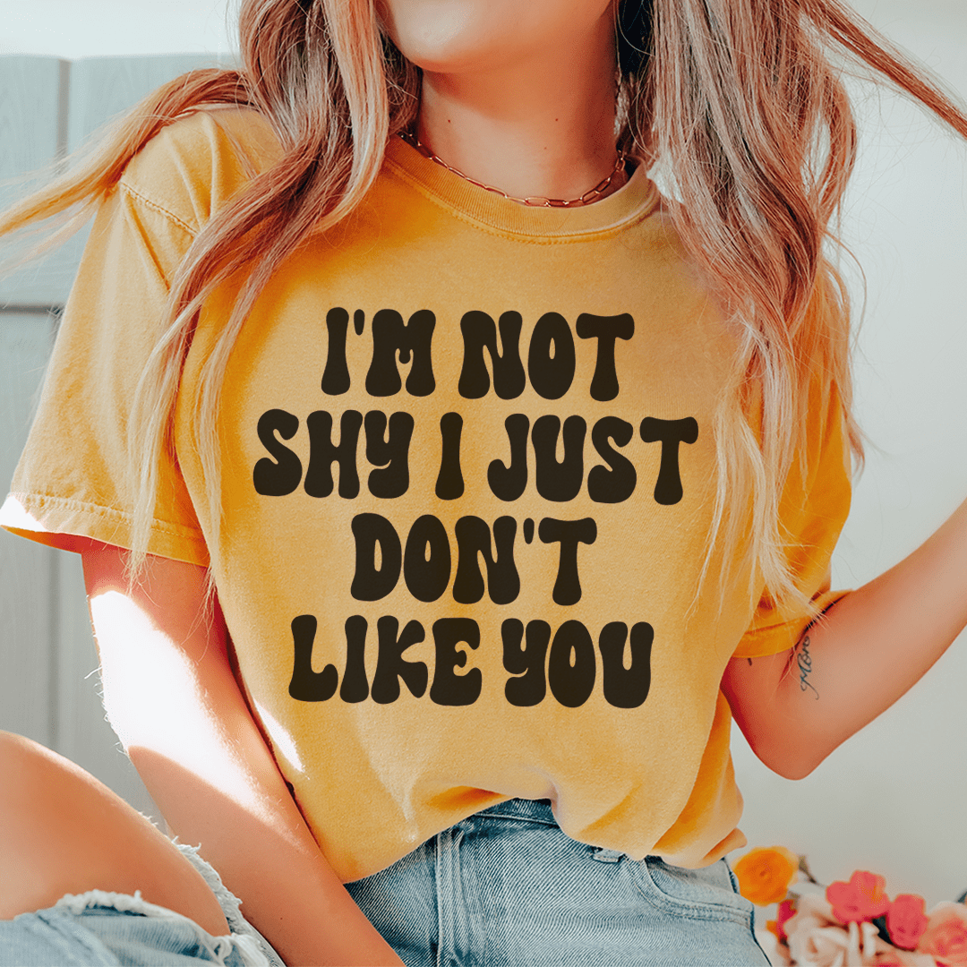 I'm Not Shy I Just Don't Like You Tee-0