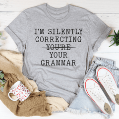 I’m Silently Correcting You're You Grammar Tee-3