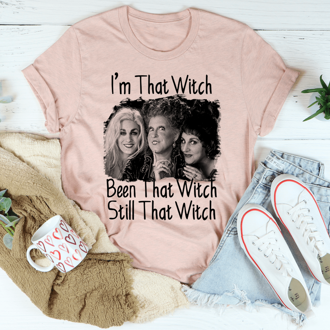 I'm That Witch Been That Witch Still That Witch Tee-2