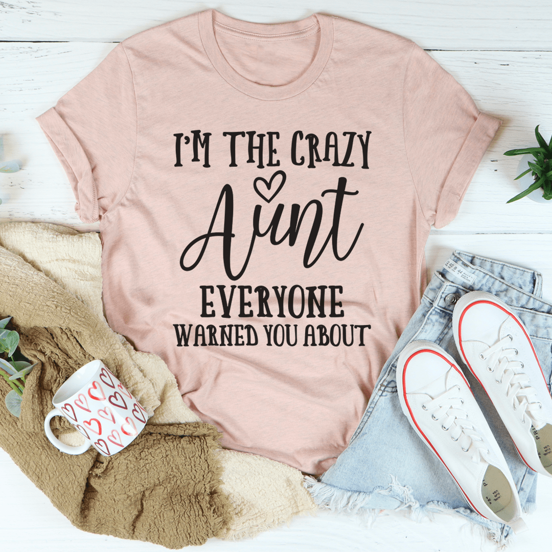 I'm The Crazy Aunt T-Shirt-3
