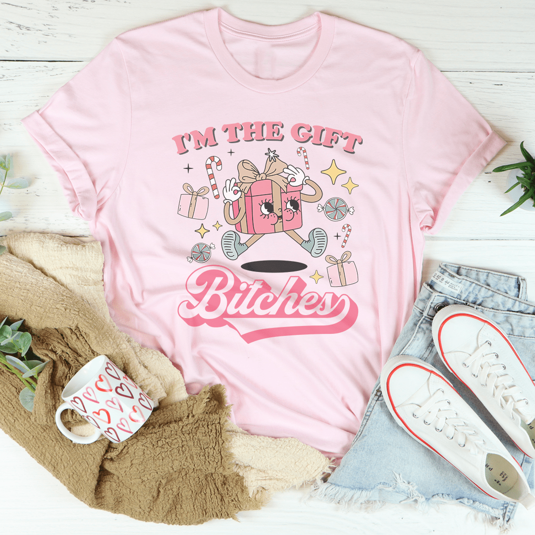 I'm The Gift B-tches Tee-0