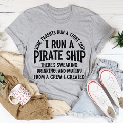 I Run A Pirate Ship Tee-1