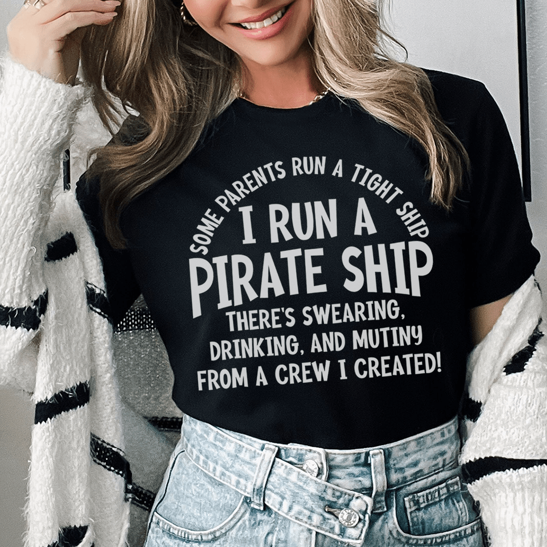 I Run A Pirate Ship Tee-0