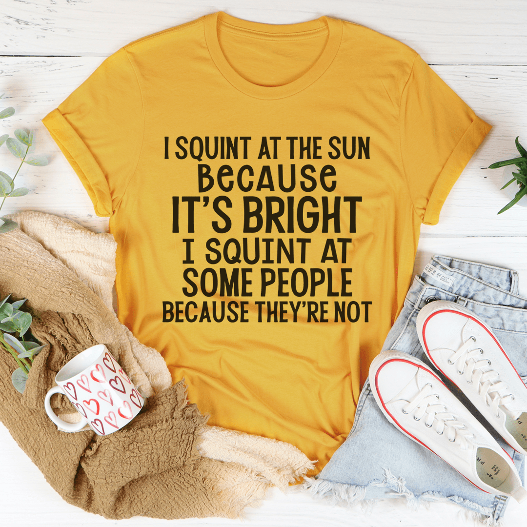 I Squint At The Sun Tee-3