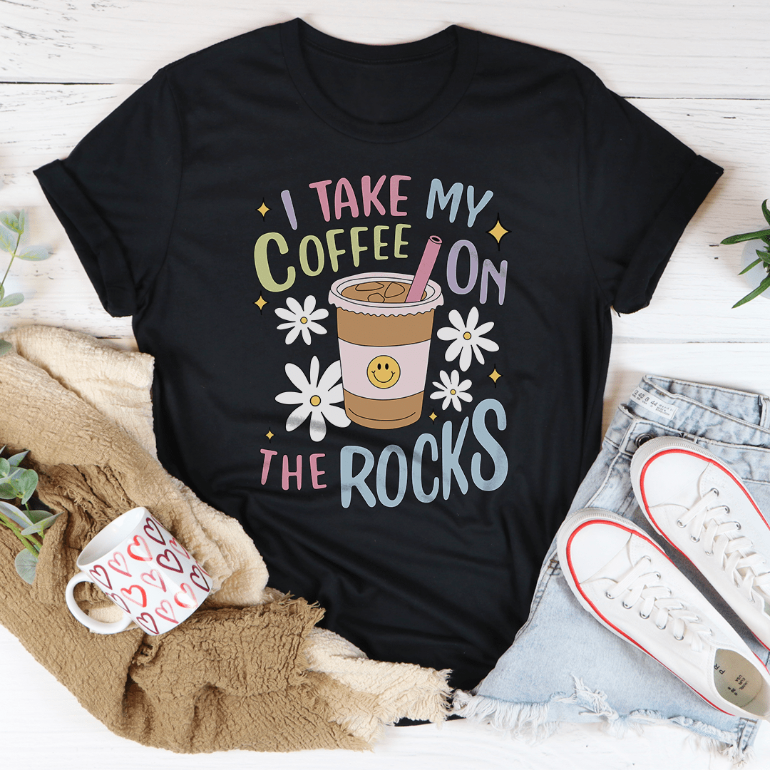 I Take My Coffee On The Rocks Tee-1