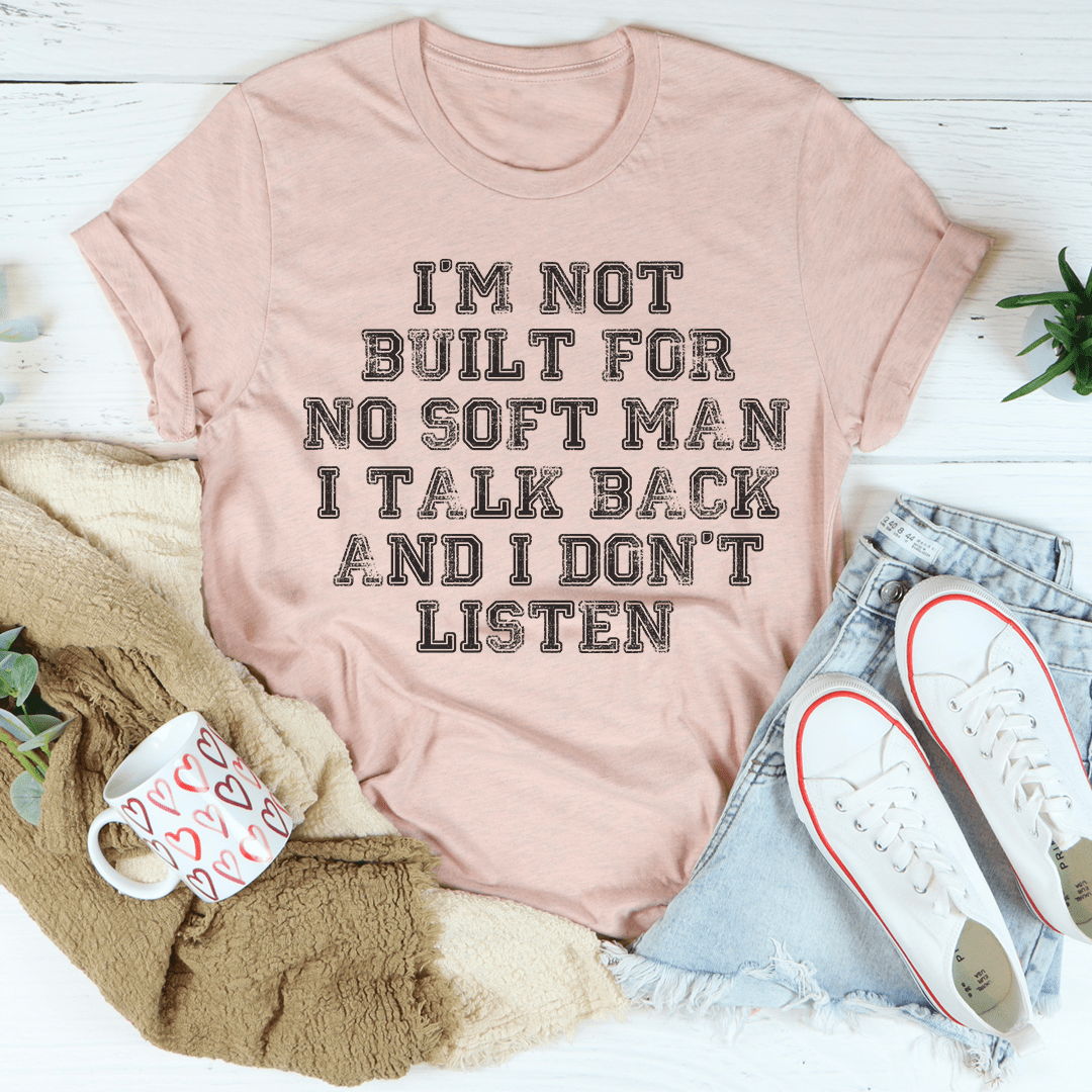 I Talk Back And I Don't Listen Tee-3