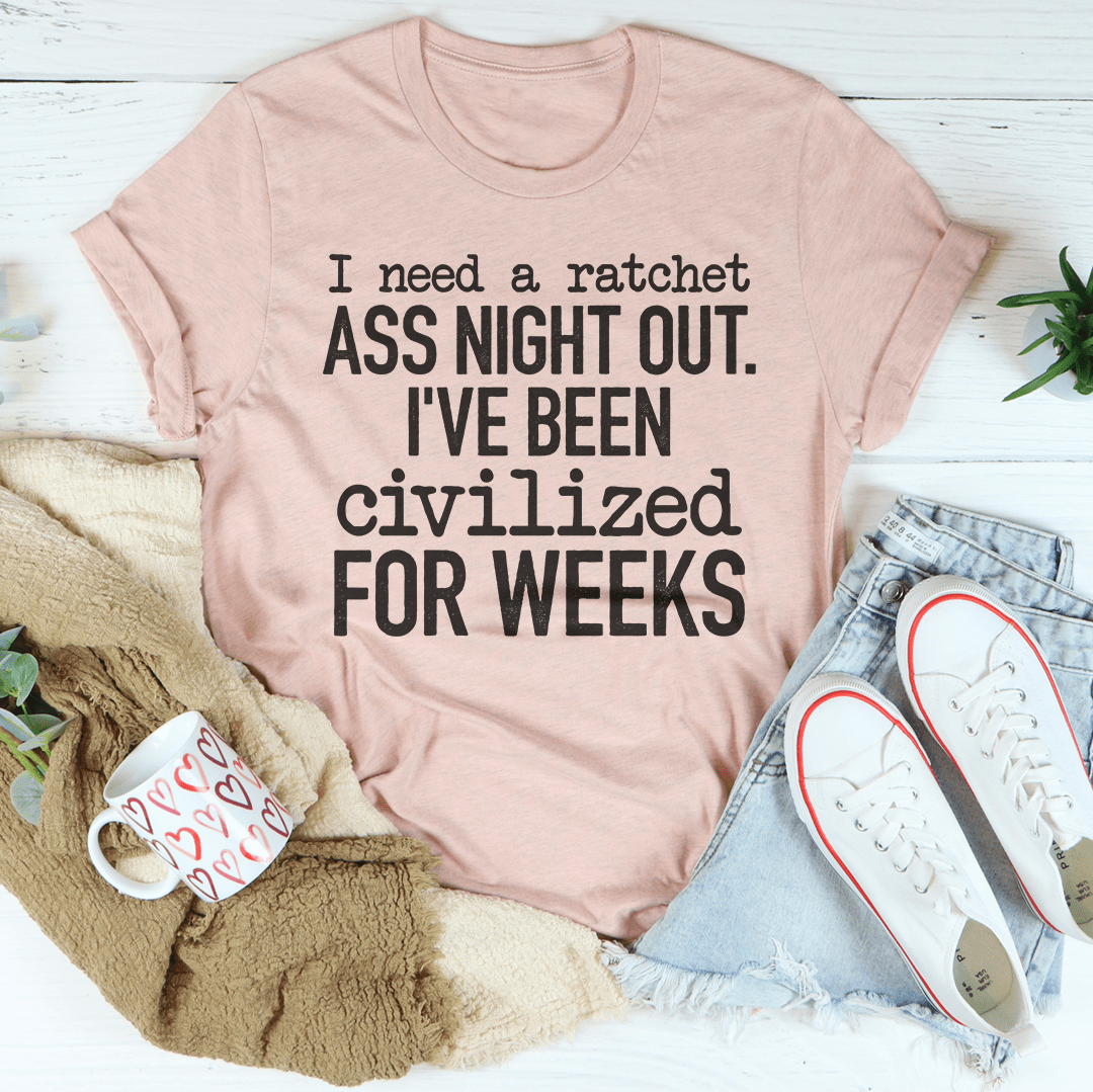 I've Been Civilized For Weeks T-Shirt-3