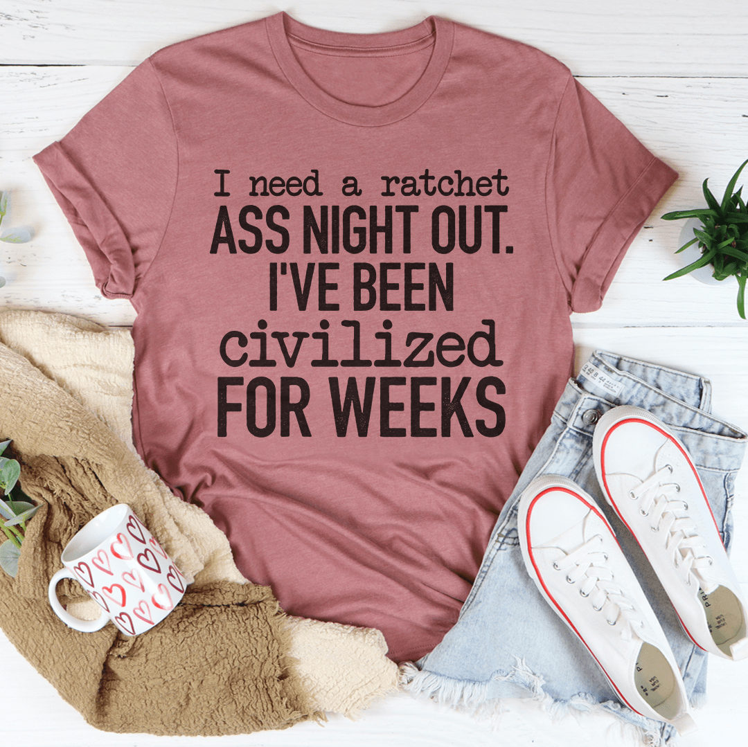 I've Been Civilized For Weeks T-Shirt-2