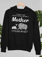 I Didn't Lose Myself When I Became A Mother I Found Myself Hoodie-0