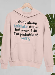 I Don't Always Tolerate Stupid People Hoodie-2