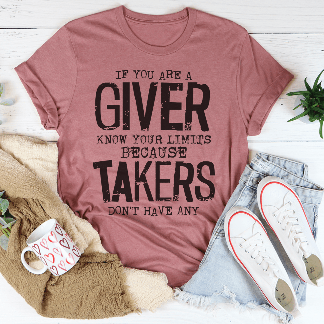 If You Are A Giver Know Your Limits Tee-3