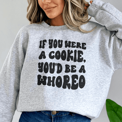 If You Were A Cookie You'd Be A Whoreo-1