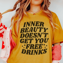 Inner Beauty Doesn't Get You Free Drinks Tee-2
