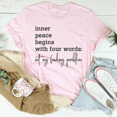 Inner Peace Begins With Four Words Not My F* Problem Tee-2
