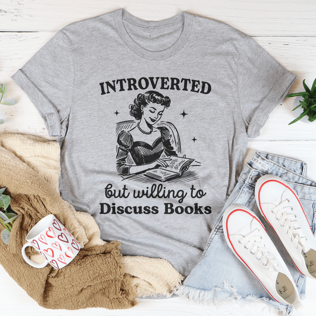 Introverted But Willing To Discuss Books Tee-3
